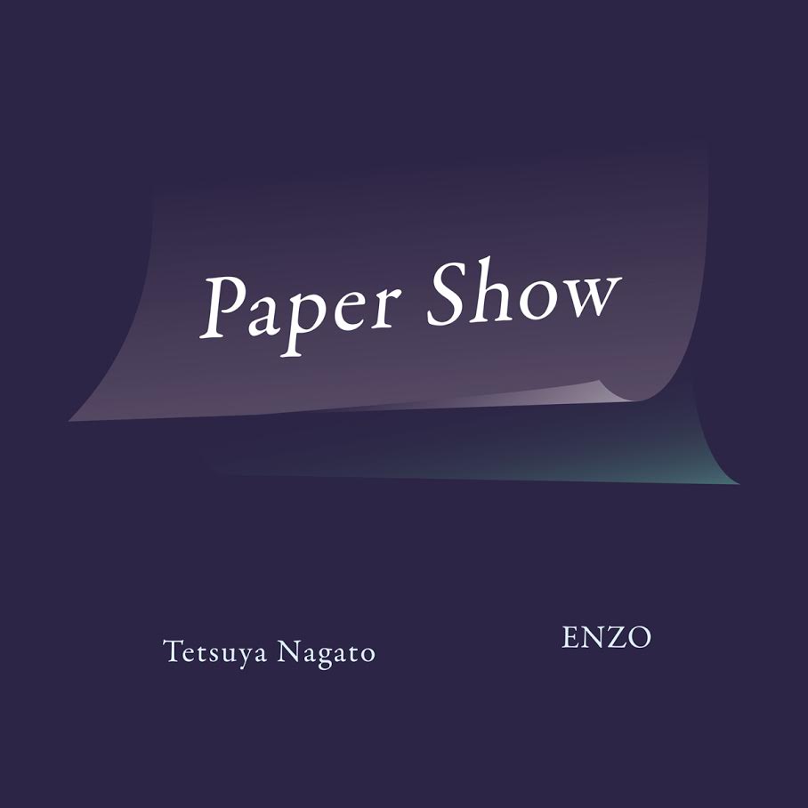 TETSUYA NAGATO・ENZO 「PAPER SHOW」【今週のおすすめアート】